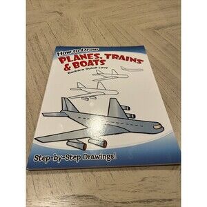 How To Draw Planes, Trains & Boats by Dover